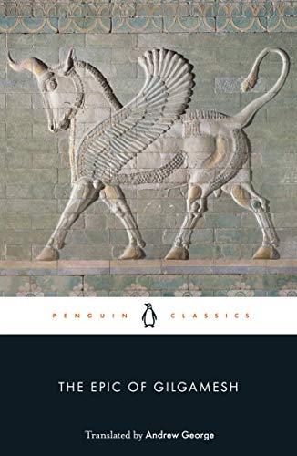 The Epic of Gilgamesh: The Babylonian Epic Poem and Other Texts in Akkadian and Sumerian: liv (Penguin Classics) - Anonymous, Anonymous