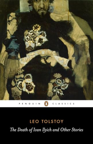 Stock image for The Death of Ivan Ilyich and Other Stories: "The Raid", "Woodfelling", "Three Deaths", "Polikushka", "The Death of Ivan Ilyich", "After the Ball", "The Forged Coupon" (Penguin Classics) for sale by Monster Bookshop