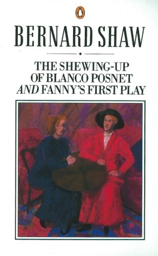 Beispielbild fr The Shewing-up of Blanco Posnet and Fanny's First Play zum Verkauf von WorldofBooks
