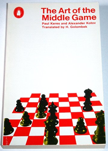 Beispielbild fr The Art of the Middle Game zum Verkauf von Better World Books