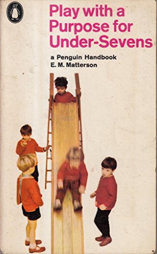 Beispielbild fr Play with a Purpose For Under-Sevens (Penguin Handbooks) zum Verkauf von AwesomeBooks