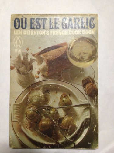 Ou est le Garlic? (9780140461176) by Len Deighton's