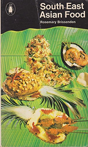 Imagen de archivo de South East Asian Food: Indonesia, Malaysia and Thailand a la venta por HPB-Ruby