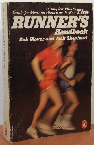 Stock image for The Runner's Handbook: A Complete Fitness Guide for Men and Women on the Run for sale by beat book shop
