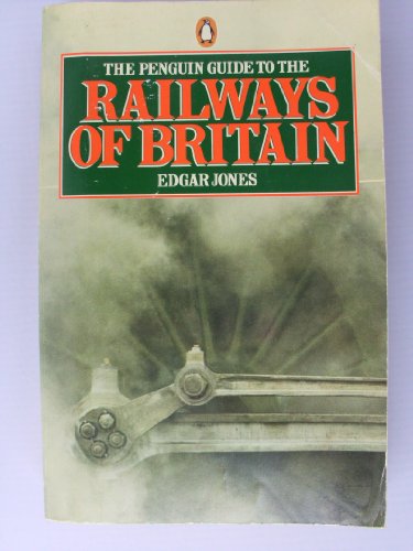 Imagen de archivo de The Penguin Guide to the Railways of Britain (Penguin Handbooks) a la venta por AwesomeBooks