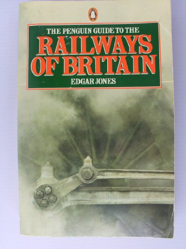 Stock image for THE PENGUIN GUIDE TO THE RAILWAYS OF BRITAIN for sale by Lilian Modlock