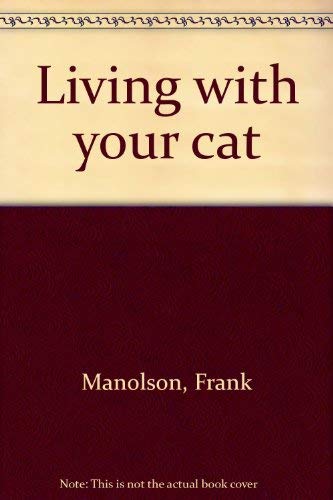 Stock image for Living with Your Cat for sale by Better World Books: West