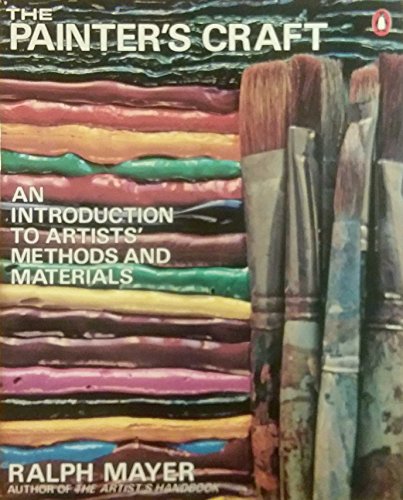 Imagen de archivo de The Painter's Craft : An Introduction to Artists' Methods and Materials a la venta por Better World Books