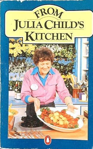 9780140463712: From Julia Child's Kitchen