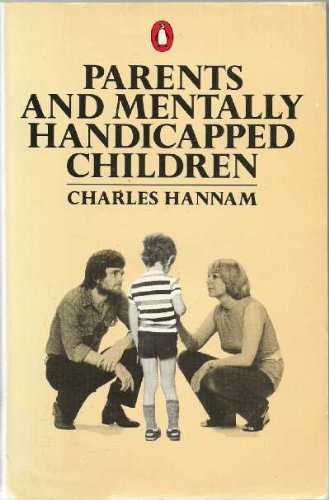 Imagen de archivo de Parents and Mentally Handicapped Children (Penguin Handbooks) a la venta por Kennys Bookstore