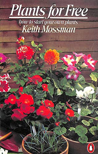 Beispielbild fr Plants For Free: How to Start Your Own Plants (Penguin Gardening) zum Verkauf von AwesomeBooks