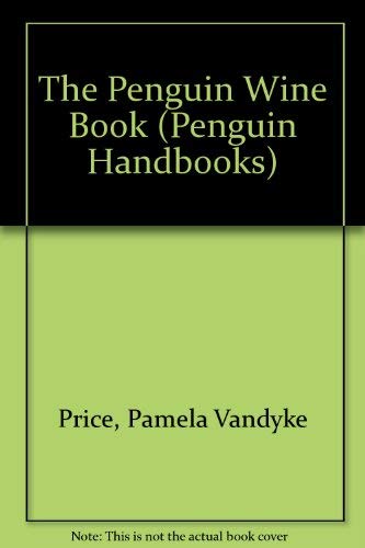 Stock image for The Penguin Wine Book (Penguin Handbooks) for sale by AwesomeBooks