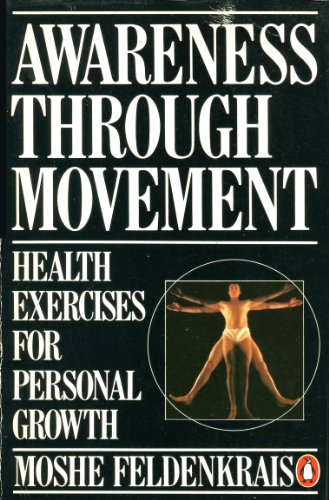 Stock image for Awareness Through Movement (Penguin Handbooks) for sale by ThriftBooks-Atlanta