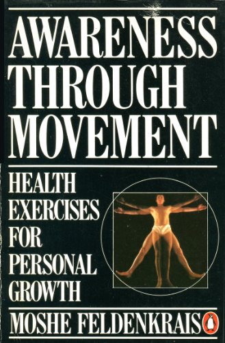 9780140464207: Awareness Through Movement: Health Exercises For Personal Growth
