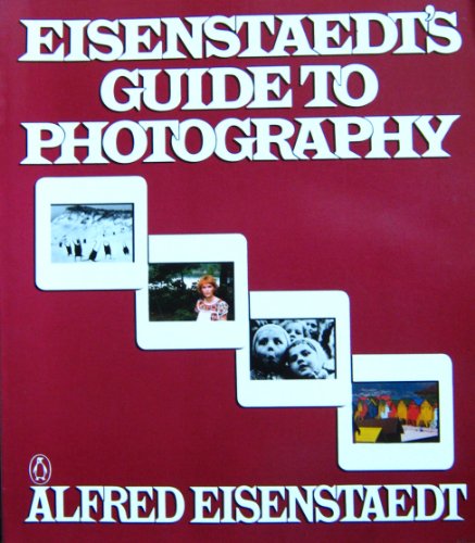 Beispielbild fr Eisenstaedt's Guide to Photography zum Verkauf von Wonder Book