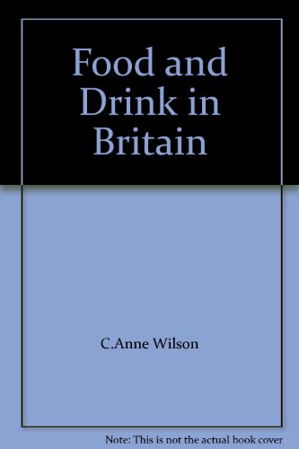 Stock image for Food And Drink in Britain: From the Stone Age to Recent Times for sale by WorldofBooks