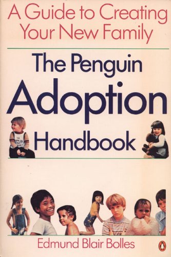 9780140465488: The Penguin Adoption Handbook: A Guide to Creating Your New Family (Penguin Handbooks)
