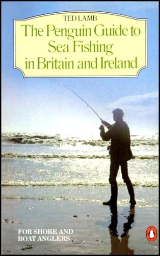 Stock image for The Penguin Guide to Sea Fishing in Britain And Ireland: For Shore And Boat Anglers for sale by WorldofBooks