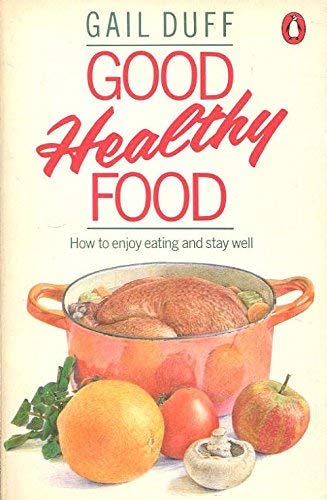 Beispielbild fr Good Healthy Food zum Verkauf von WorldofBooks