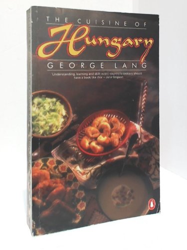 The Cuisine of Hungary - Lang, George