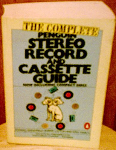 The Complete Penguin Stereo Record and Cassette Guide: Records, Cassettes, and Compact Discs (9780140466829) by Greenfield, Edward; Layton, Robert; March, Ivan