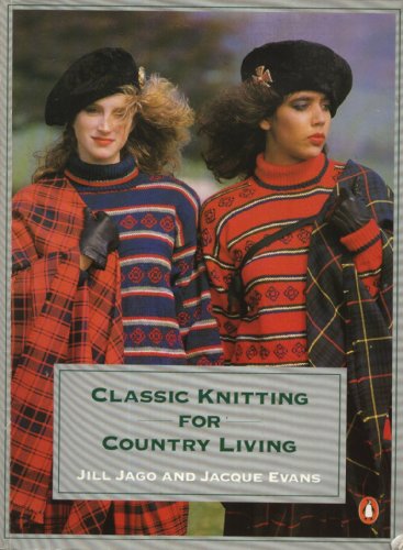 Beispielbild fr Classic Knitting For Country Living (Penguin Handbooks) zum Verkauf von WorldofBooks