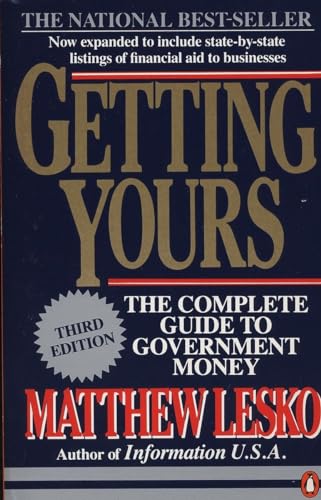 Imagen de archivo de Getting Yours: The Complete Guide to Government Money, Third Edition a la venta por Orion Tech