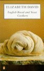 English Bread and Yeast Cookery (Cookery Library) (9780140467918) by Elizabeth David