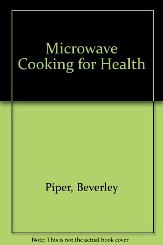 Beispielbild fr Microwave Cooking For Health zum Verkauf von AwesomeBooks