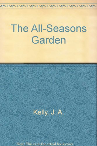 Beispielbild fr The All-Seasons Garden zum Verkauf von Better World Books