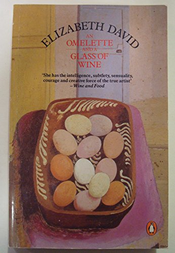 9780140468465: An Omelette And a Glass of Wine (Cookery Library)