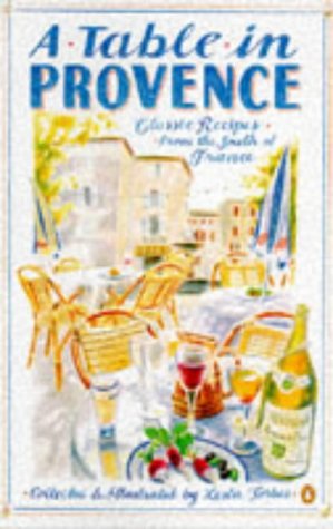 9780140468526: A Table in Provence: Classic Recipes from the South of France