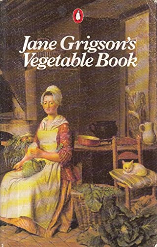 Beispielbild fr Jane Grigson's Vegetable Book; with a New Introduction, Glossary, And Table of Equivalent Weights And Measures For the American Edition (Penguin Cookery Library) zum Verkauf von WorldofBooks