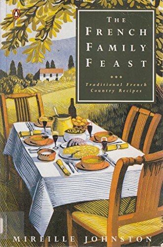 9780140468687: The French Family Feast: Traditional French Country Recipes (Cookery Library)
