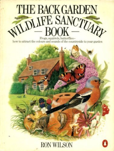 The Back Garden Wildlife Sanctuary Book (9780140469158) by Ron Wilson