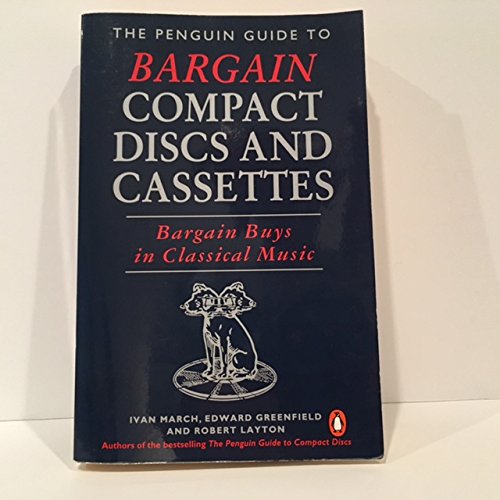 Beispielbild fr The Penguin Guide to Bargain Compact Discs and Cassettes: Bargain Buys in Classical Music zum Verkauf von Wonder Book