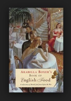 Imagen de archivo de Arabella Boxer's Book of English Food: A Rediscovery of British Food from Before the War (Penguin Cookery Library) a la venta por WorldofBooks