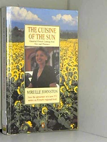 Beispielbild fr The Cuisine of the Sun: Classical French Cooking from Nice And Provence: Classic French Cooking from Nice and Provence (Penguin Cookery Library) zum Verkauf von WorldofBooks