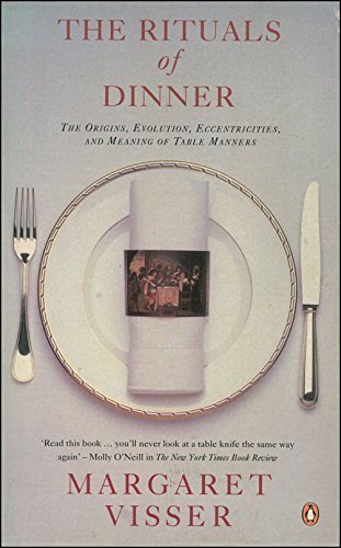 Stock image for The Rituals of Dinner: The Origins, Evolution, Eccentricities And Meaning of Table Manners for sale by WorldofBooks