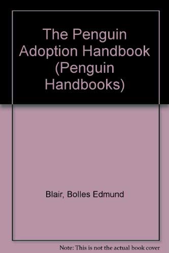 9780140469479: The Penguin Adoption Handbook: A Guide to Creating Your New Family (Penguin Handbooks)