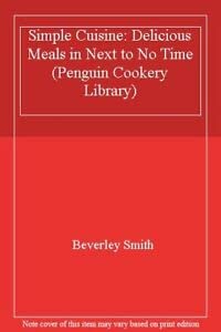 Immagine stock per Simple Cuisine: Delicious Meals in Next to No Time