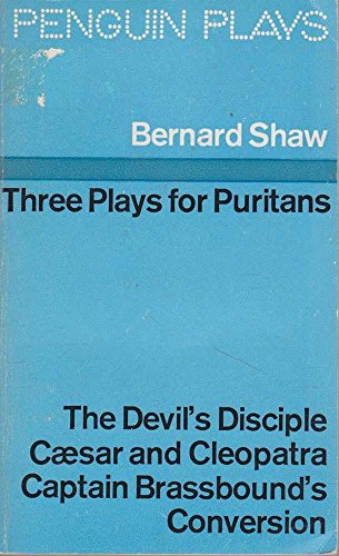 Imagen de archivo de Three Plays for Puritans (Penguin plays) The devils disciple; C?sar and Cleopatra; Captain Brassbounds conversion a la venta por Reuseabook