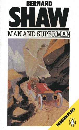 Man and Superman: A Comedy and Philosophy (Penguin Plays Series)