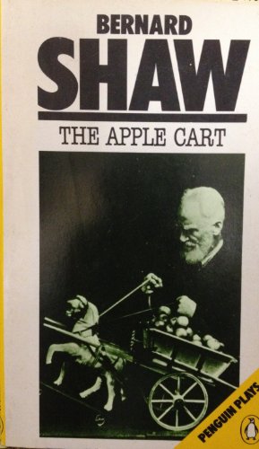 Stock image for The Apple-cart: A Political Extravaganza (Penguin plays) for sale by Magus Books Seattle