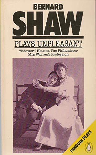 9780140480122: Plays Unpleasant: Widowers' Houses; the Philanderer; Mrs Warren's Profession