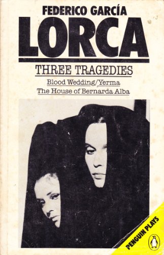 Imagen de archivo de Three Tragedies : Blood wedding / Yerma / The House of Bernarda Alba (Penguin Plays & Screenplays) a la venta por WorldofBooks