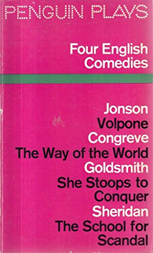 Beispielbild fr Four English Comedies of the 17th and 18th Centuries: Volpone; The Way of The World; She Stoops to Conquer; The School For Scandal zum Verkauf von Wonder Book