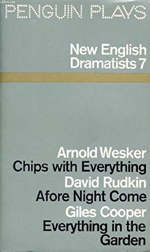 Stock image for New English Dramatists 7 : Chips with Everything;Afore Night Come;Everything in the Garden for sale by Better World Books