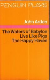 9780140480573: Three Plays: The Waters of Babylon; Live Like Pigs;the Happy Haven