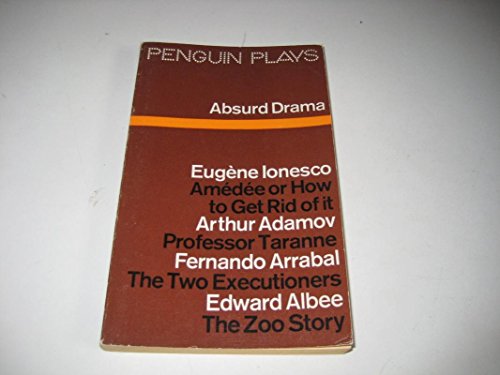 Stock image for Absurd Drama - Amedee, Professor Taranne, The Two Executioners & The Zoo Story for sale by ThriftBooks-Dallas